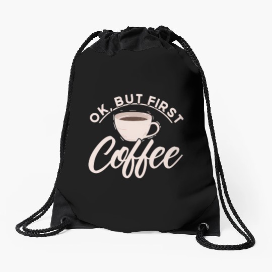 Ok But First Coffee Barista Coffee Maker Coffe Drawstring Bags