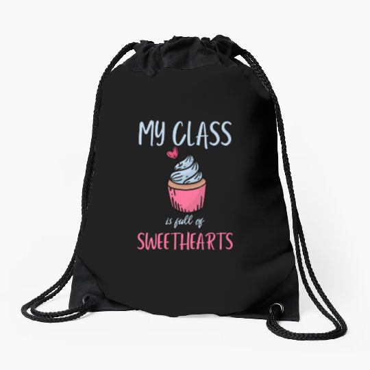 My Class Is Full Of Sweethearts School Teacher Drawstring Bags