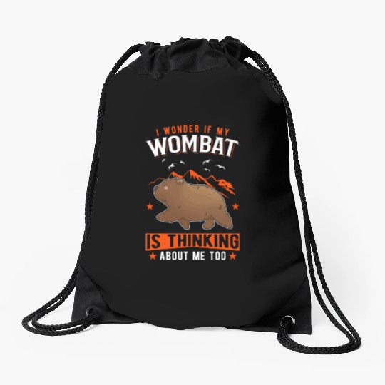I Wonder If My Wombat Is Thinking About Me Too Drawstring Bags