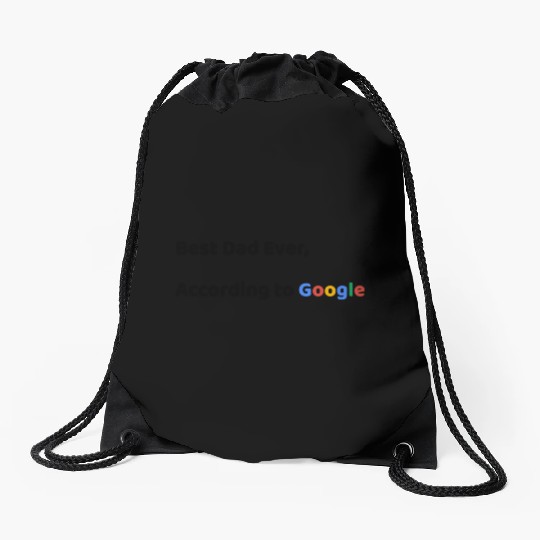 Best Dad Ever, According to Google (Father's Day) Drawstring Bags