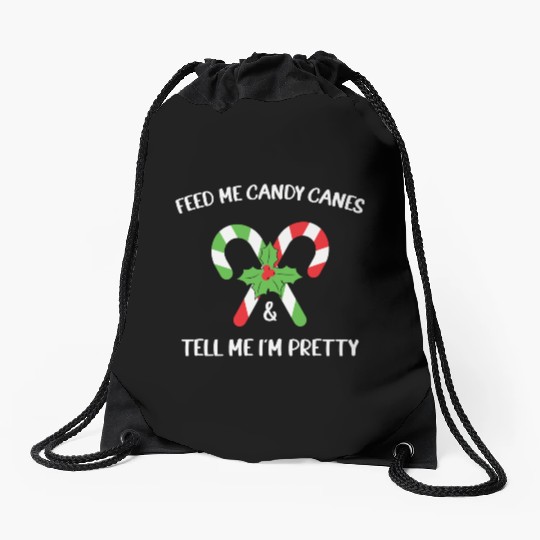 Feed Me Candy Canes And Tell Me Im Pretty Drawstring Bags