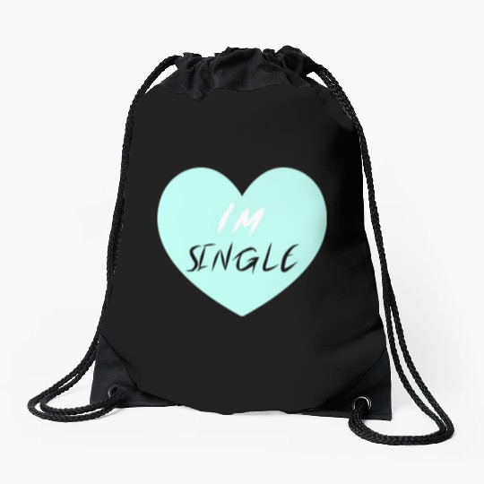 "I'm Single" Beautiful Drawstring Bags -Love-Self