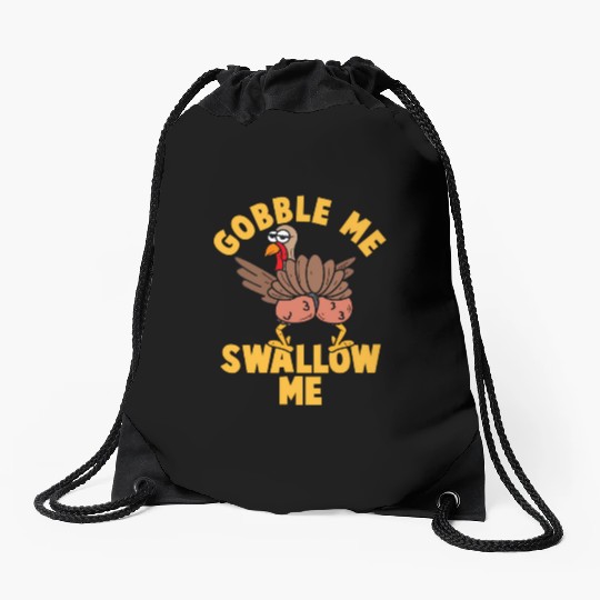 Twerking Turkey Gobble Me Swallow Me Thanksgiving Drawstring Bags