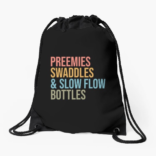Preemies Swaddles Slow Flow Bottles Nicu Nurse App Drawstring Bags