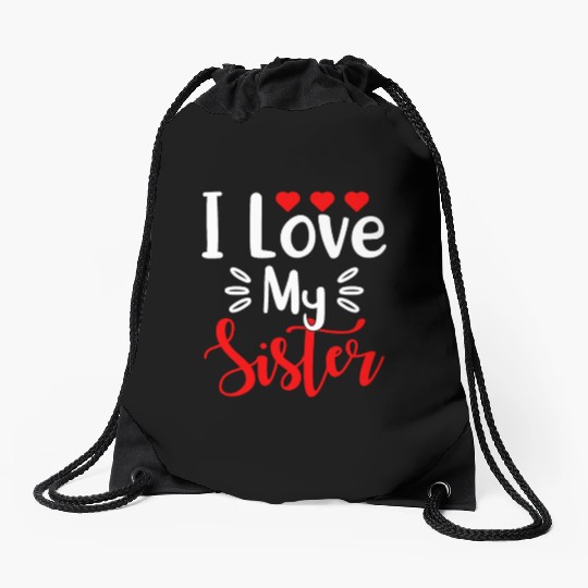 Best Sister Ever Sissy Sisterhood Greatest Sister Drawstring Bags
