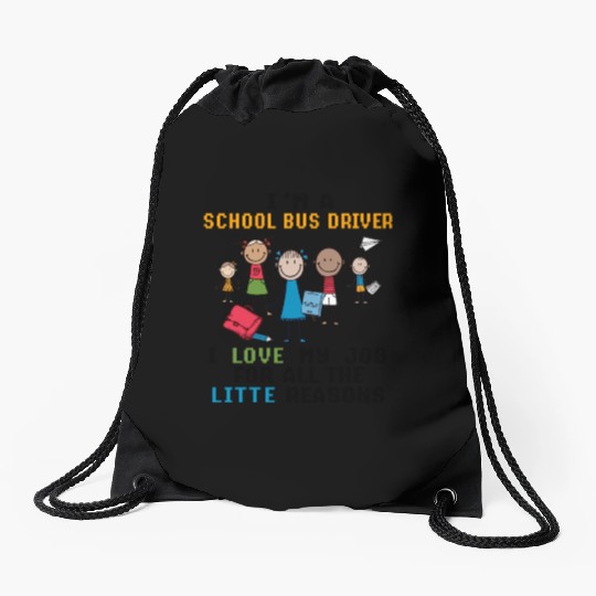 I m A School Bus Driver I Love My Job Drawstring Bags