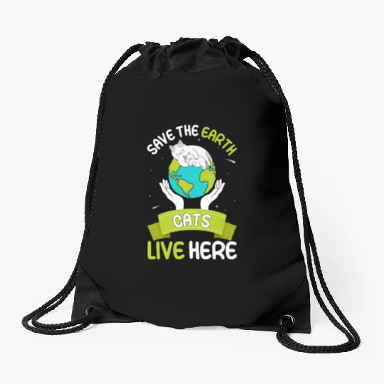 Save The Earth Cats Live Here World Environment Drawstring Bags
