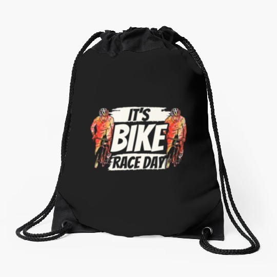 It's Bike Race Day Racer Racing Bicycle Cycling Drawstring Bags