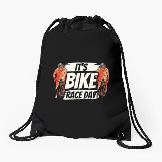 It's Bike Race Day Racer Racing Bicycle Cycling Drawstring Bags