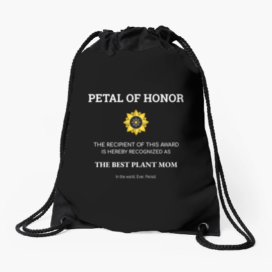 Plant Mom Petal Of Honor Funny Plant Lover Drawstring Bags