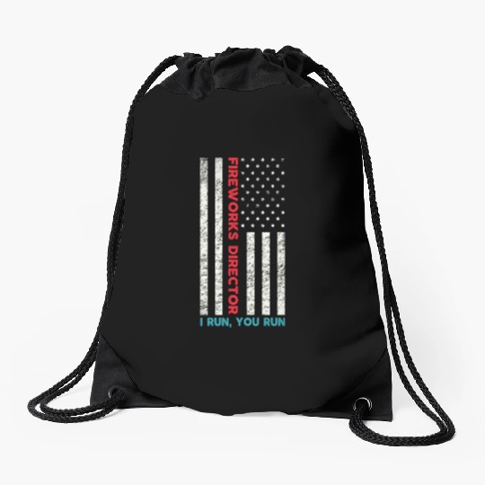 Fireworks Director If I Run You Run 4th Of July Drawstring Bags