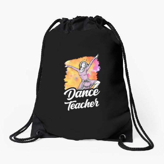 Dance Teacher Class Dancer Dancing Teach Drawstring Bags