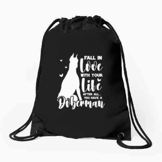 Doberman Fall In Love With Your Life Drawstring Bags