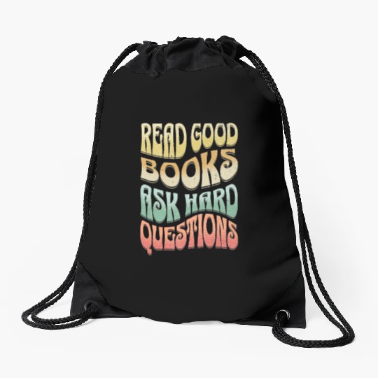 Read Good Books Ask Hard Questions Reading Teacher Drawstring Bags
