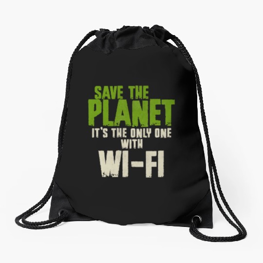 Save The Planet Wifi Addict User Drawstring Bags