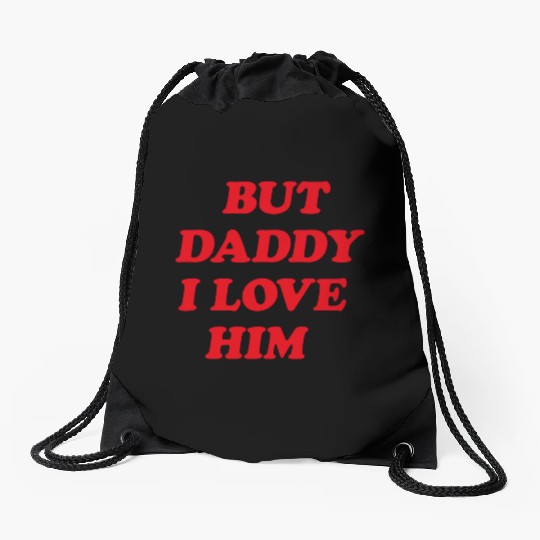 But Daddy I Love Him aesthetic Drawstring Bags