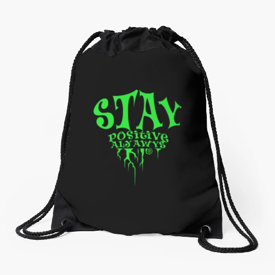stay positive Drawstring Bags