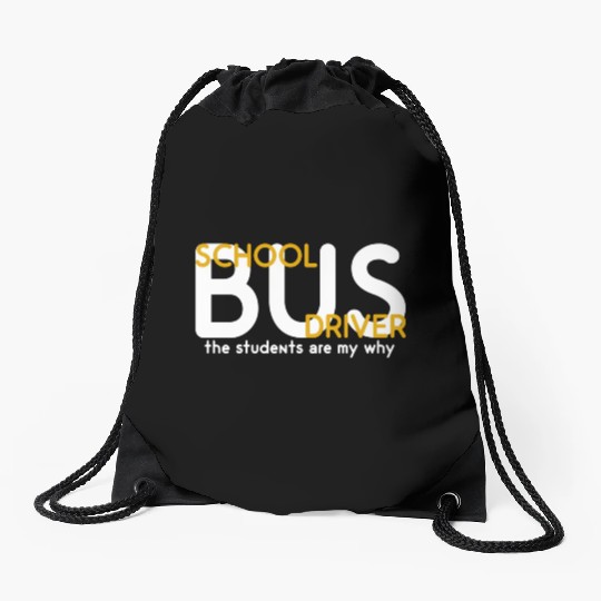 The Students Are My Why School Bus Driver Drawstring Bags