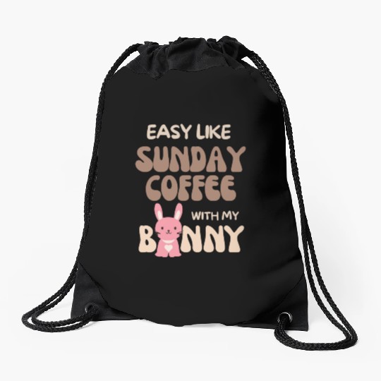 Easy Like Sunday Coffee With My Bunny Drawstring Bags