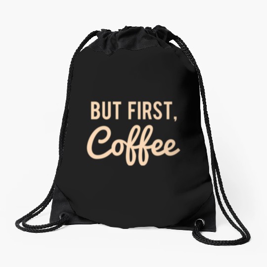 But First Coffee Drawstring Bags
