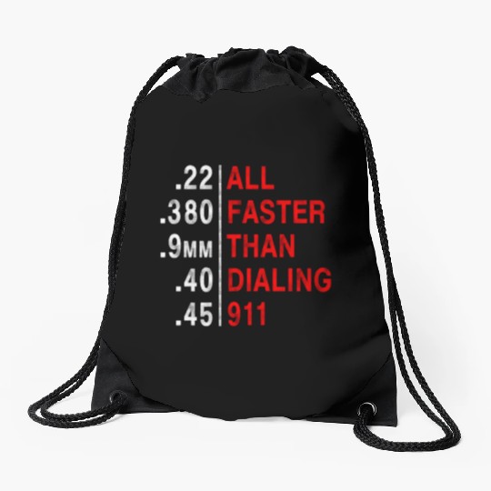 All Faster Than Dialing 911 Weapon Bullet Ammo Drawstring Bags