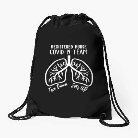 Registered Nurse 19 Team Face Down Sats Up Lungs Drawstring Bags