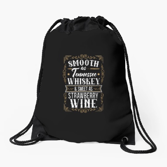 Smooth As Tennessee Whiskey Sweet As Strawberry Wi Drawstring Bags