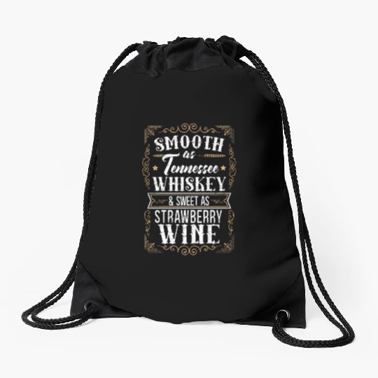 Smooth As Tennessee Whiskey Sweet As Strawberry Wi Drawstring Bags