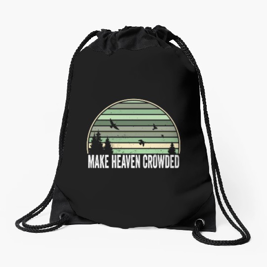 Religious Christian Quote Make Heaven Crowded Drawstring Bags