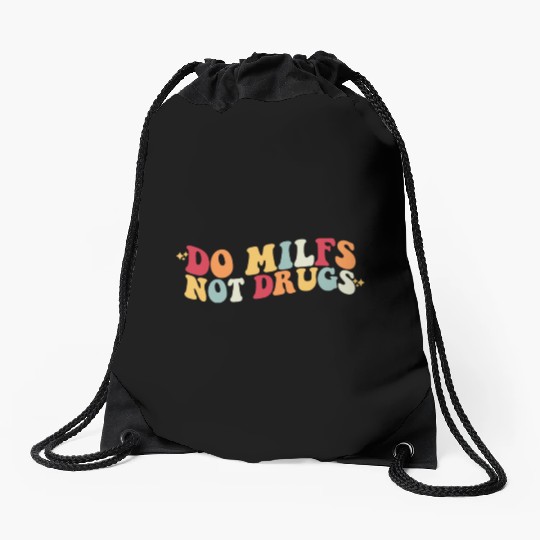Do MILFS Not Drugs Retro Hot Mom MILF Lover Drawstring Bags
