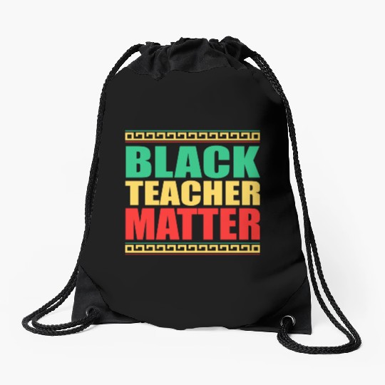 Black Teachers Matter Black History Month Teacher Drawstring Bags