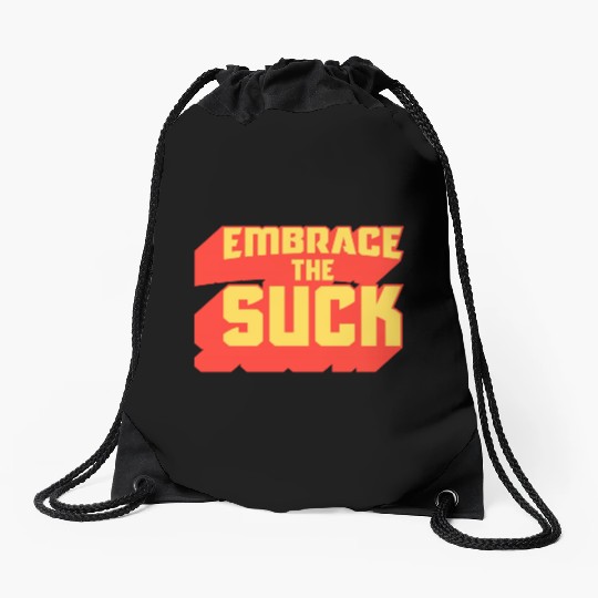 Embrace The Suck Acdefgh Drawstring Bags