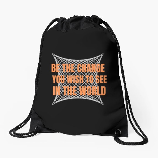 Be the Change Drawstring Bags: Inspire, Empower, Transform