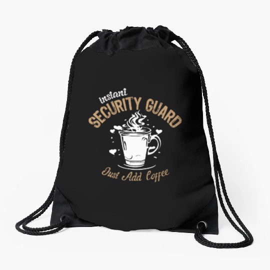 Instant Security Guard Just Add Coffee Drawstring Bags