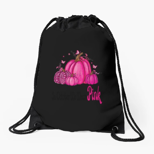 In October We Wear Pink Cancer Awareness Drawstring Bags