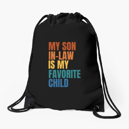 My Son In Law Is My Favorite Child Drawstring Bags