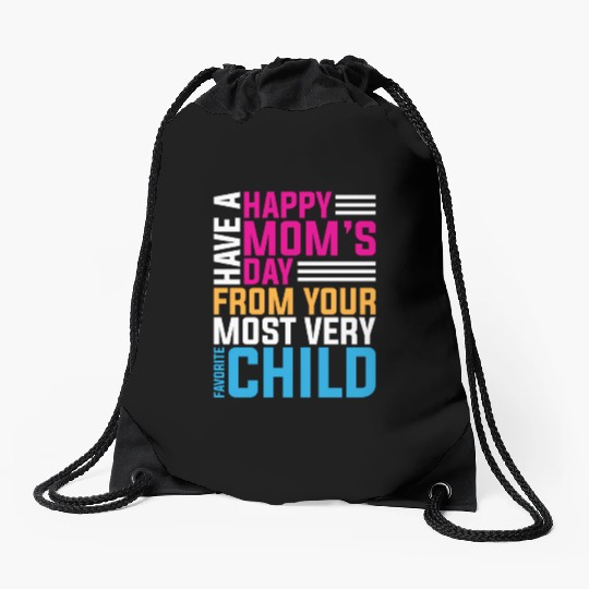 Have A Happy Mother'S Day From Your Most Very Favo Drawstring Bags