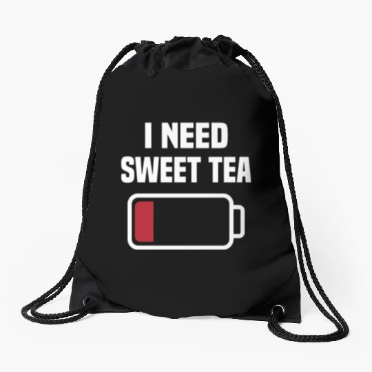 I Need Sweet Tea Drawstring Bags
