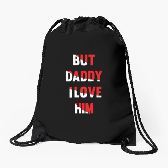 but daddy i love him best saying party gift green Drawstring Bags