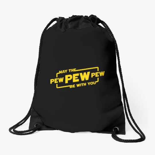 May The Pew Pew Be With You Drawstring Bags