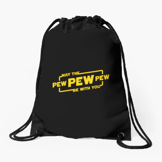 May The Pew Pew Be With You Drawstring Bags