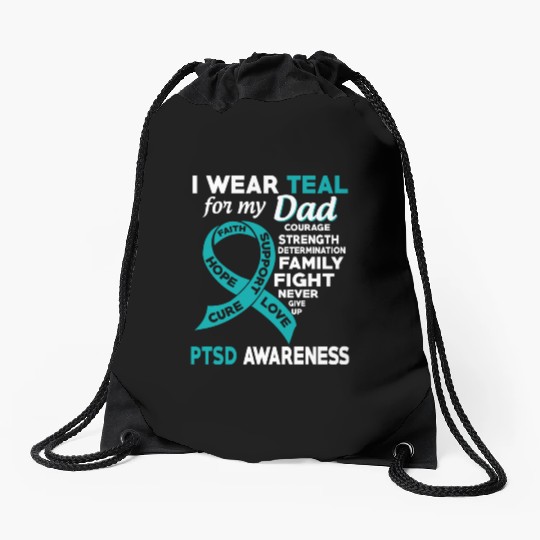 I Wear Teal For My Dad Ptsd Awareness Drawstring Bags