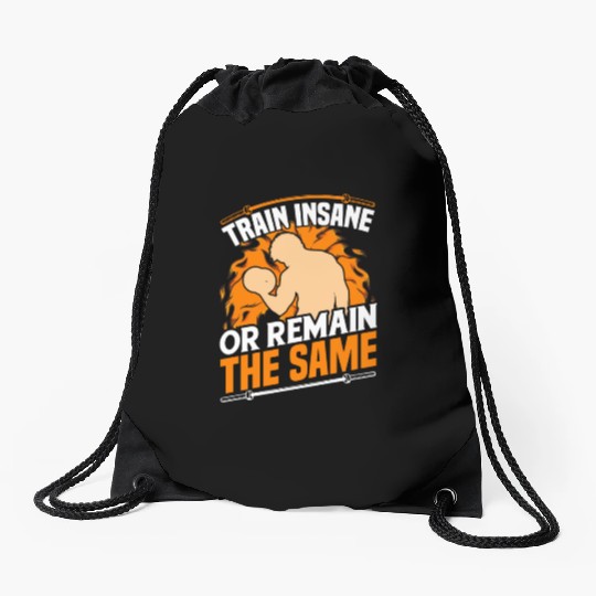 Train Insane Or Remain The Same Gym Workout Quote Drawstring Bags