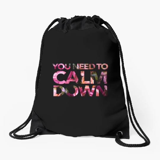 You Need To Calm Down Drawstring Bags