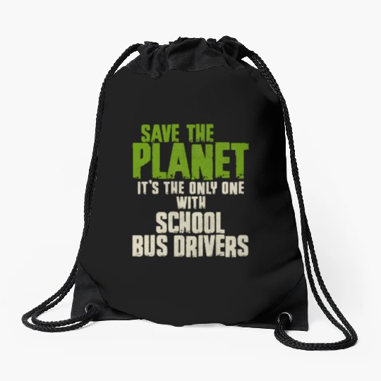 Save The Planet School Bus Driver Drawstring Bags