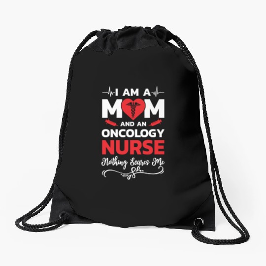 I m A Mom And An Oncology Nurse Nothing Scares Me Drawstring Bags