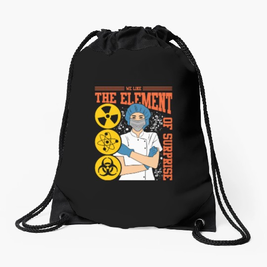We Like The Element Of Surprise Drawstring Bags