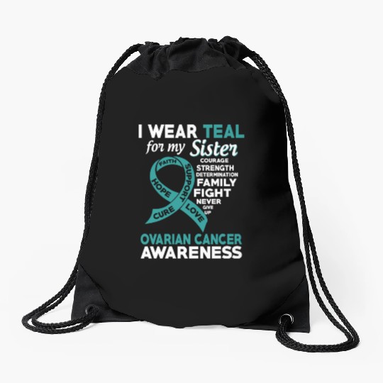 I Wear Teal For My Sister Ovarian Cancer Awareness Drawstring Bags