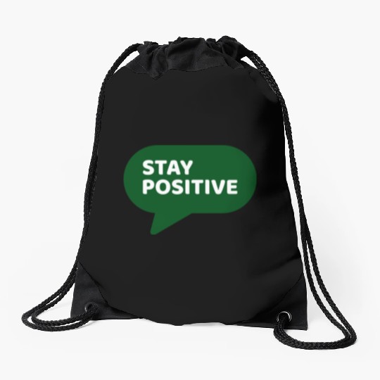 Stay Positive - Positive Edition Drawstring Bags