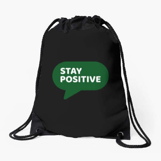 Stay Positive - Positive Edition Drawstring Bags